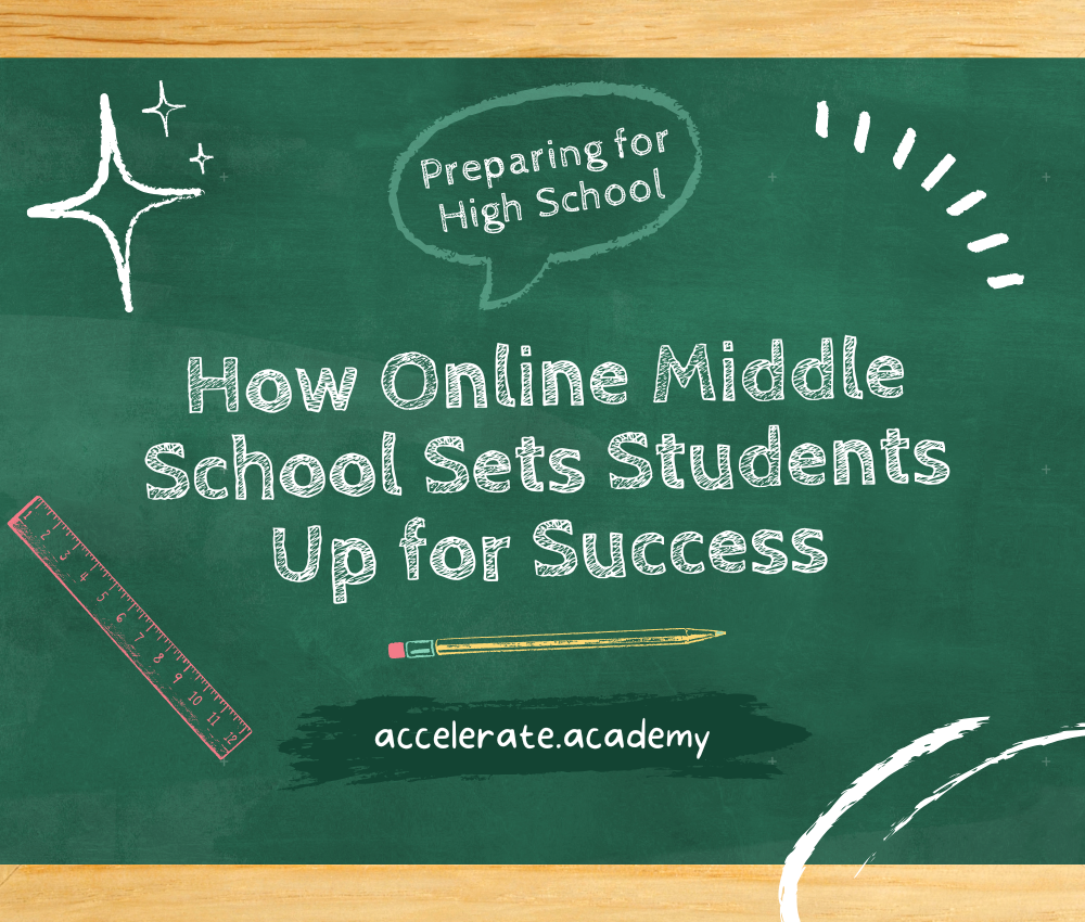 Preparing for High School: How Online Middle School Sets Students Up for Success